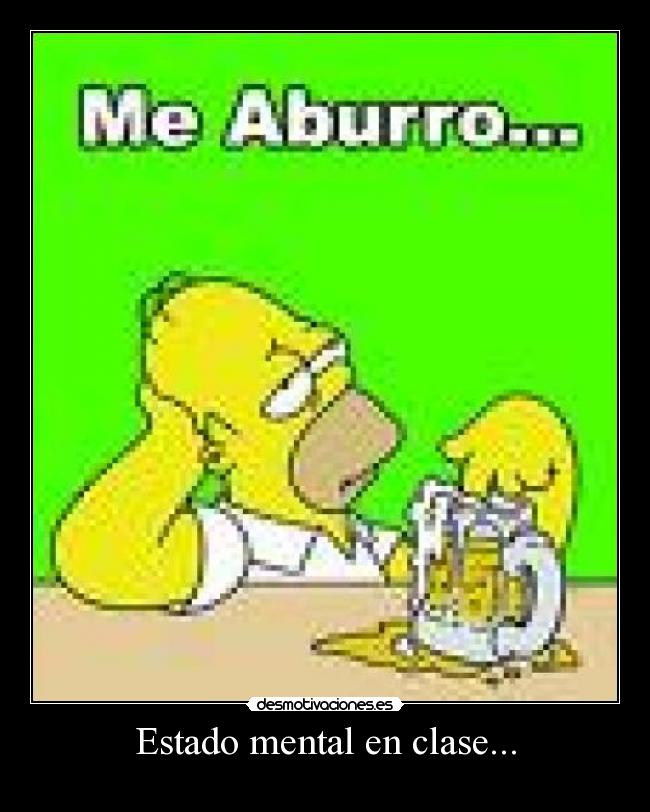 Estado mental en clase... -