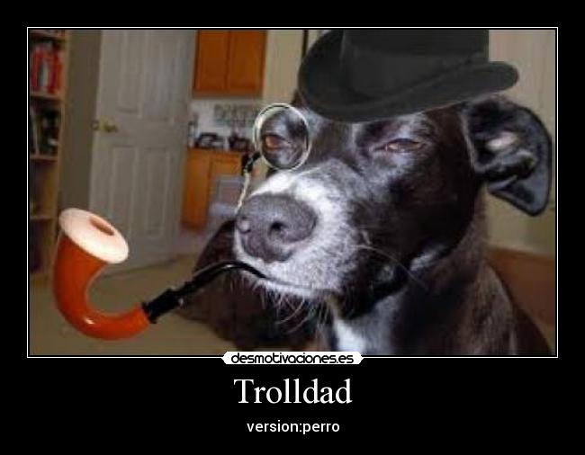 Trolldad - version:perro