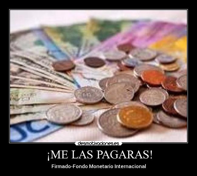 ¡ME LAS PAGARAS! -
