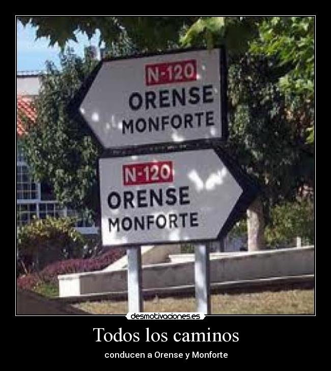 Todos los caminos - conducen a Orense y Monforte