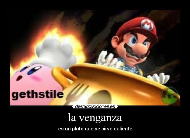 la venganza - es un plato que se sirve caliente