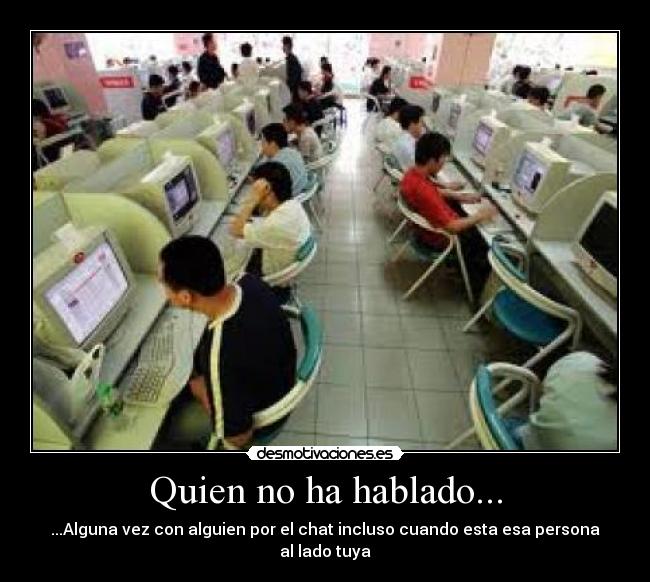 Quien no ha hablado... -