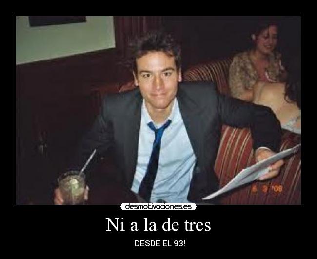 Ni a la de tres - DESDE EL 93!