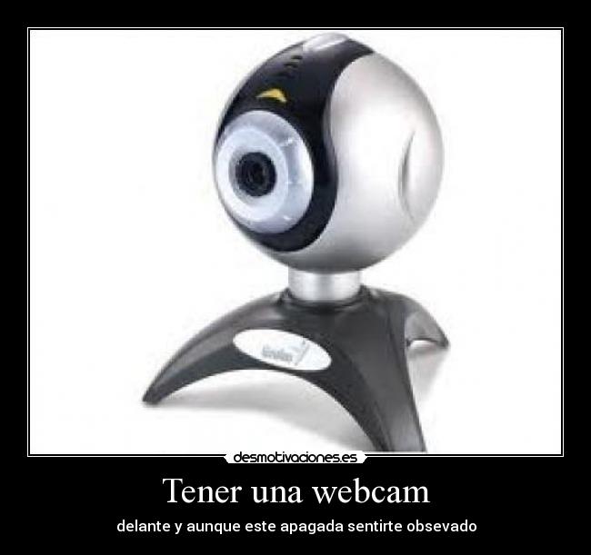 Tener una webcam - 