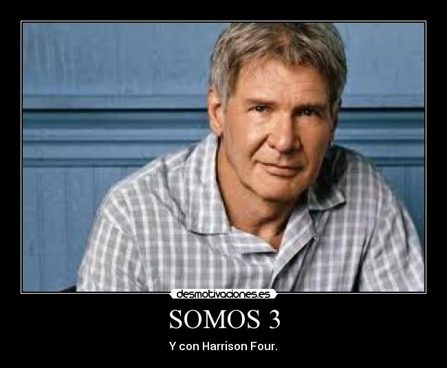 SOMOS 3 - Y con Harrison Four.