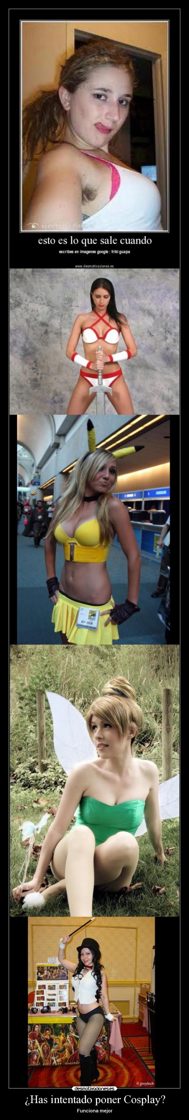 ¿Has intentado poner Cosplay? -
