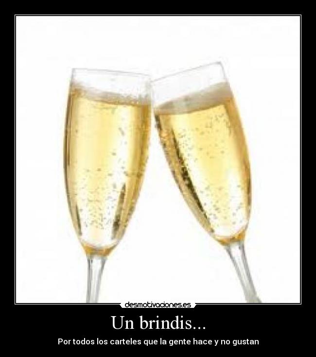 Un brindis... -
