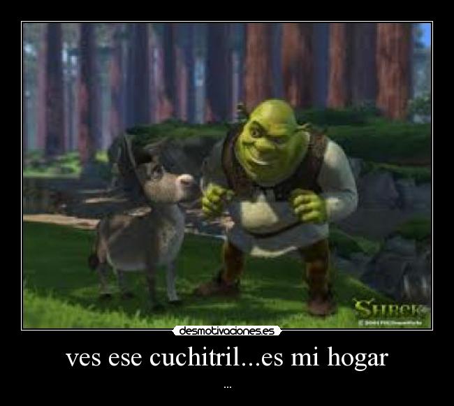 ves ese cuchitril...es mi hogar - 