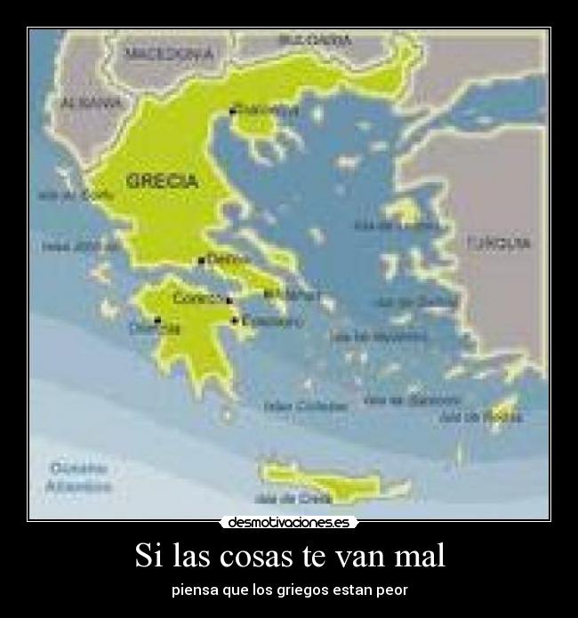 Si las cosas te van mal - piensa que los griegos estan peor