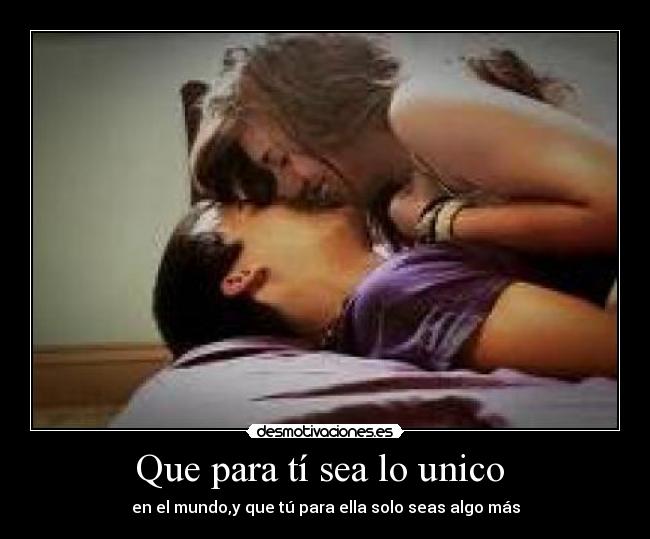 Que para tí sea lo unico  - 