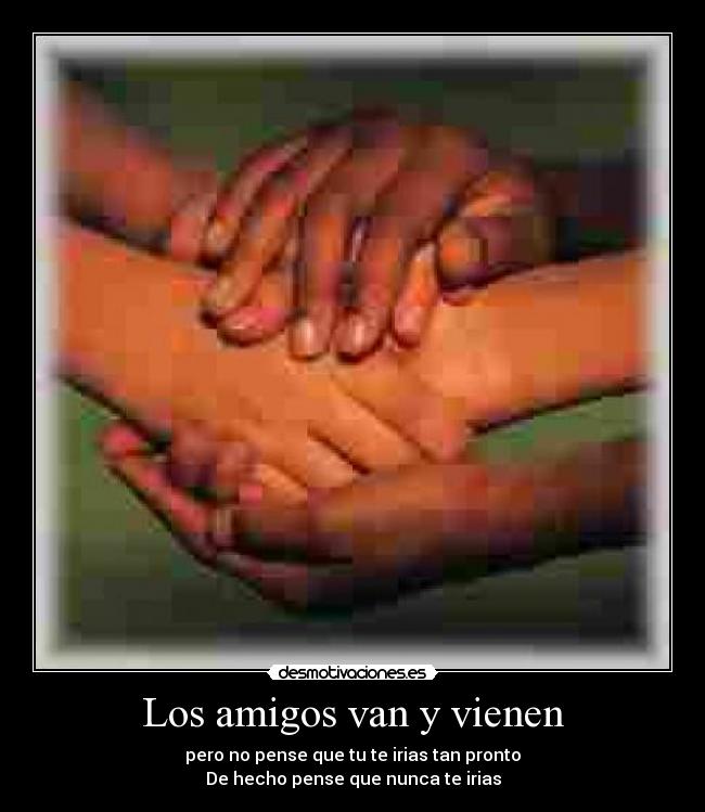 Los amigos van y vienen - 