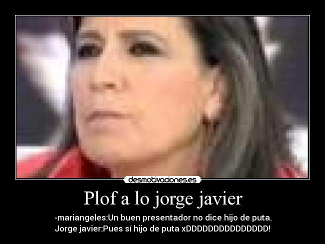 Plof a lo jorge javier - 