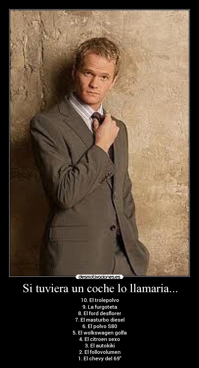 Si tuviera un coche lo llamaria... -