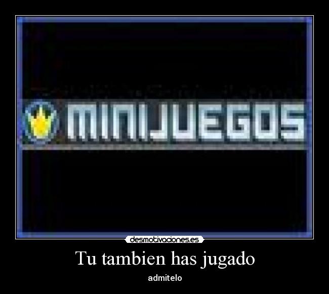 Tu tambien has jugado -
