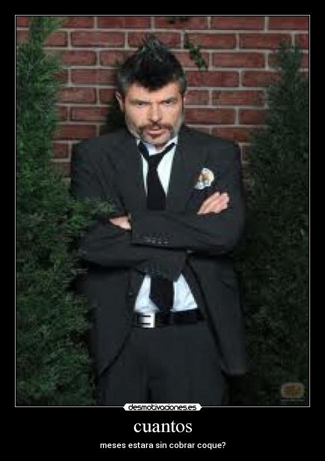 cuantos - meses estara sin cobrar coque?