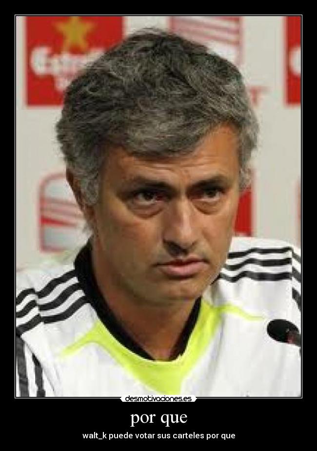 por que - walt_k puede votar sus carteles por que