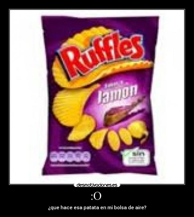 :O - ¿que hace esa patata en mi bolsa de aire?