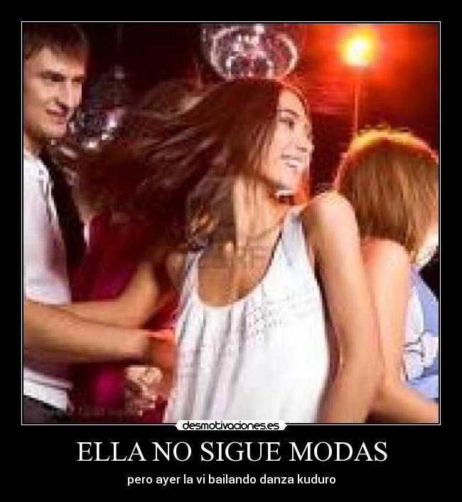 ELLA NO SIGUE MODAS - 