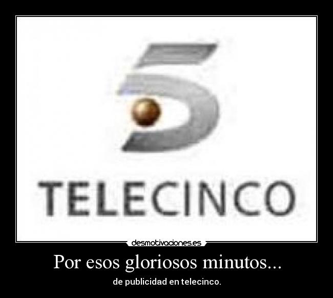 Por esos gloriosos minutos... -