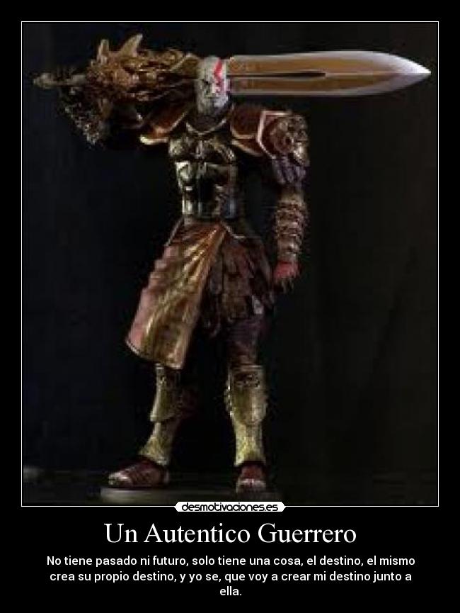 carteles amor guerrero kratos tiene pasado futuro autentico cosa propio ella mismo desmotivaciones