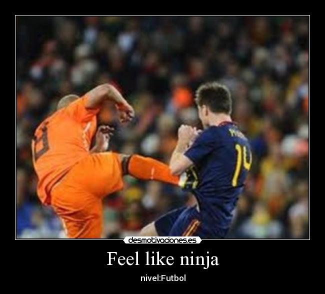 Feel like ninja -