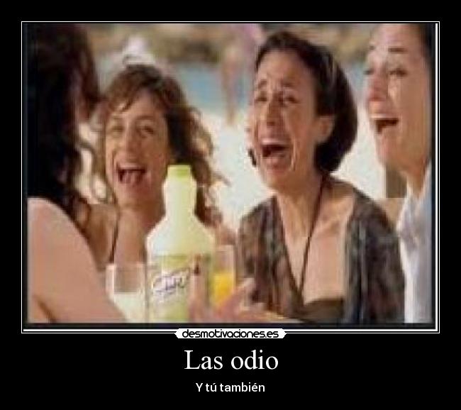 Las odio -