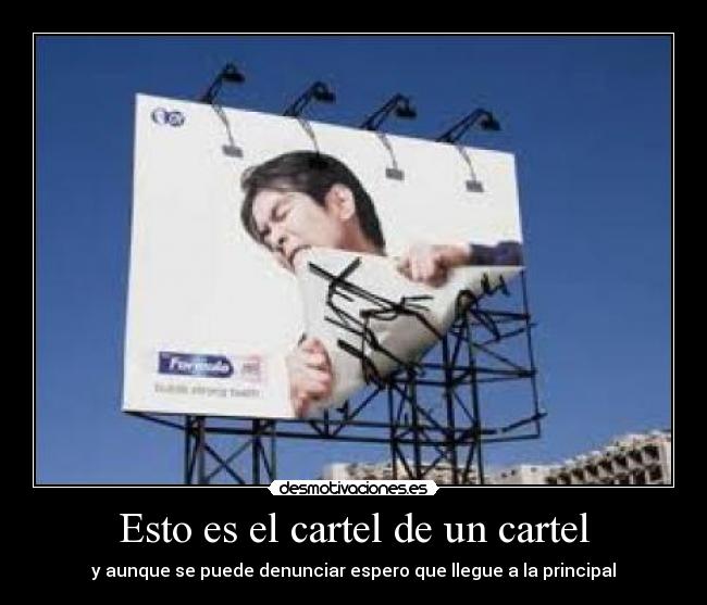 Esto es el cartel de un cartel -