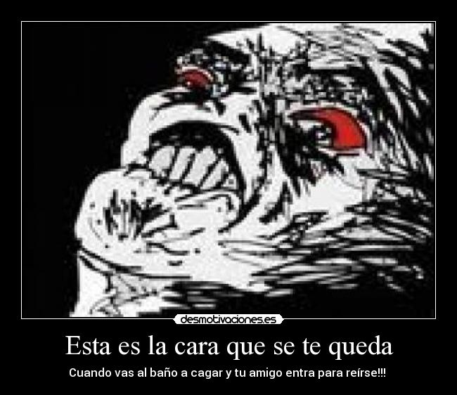 Esta es la cara que se te queda -