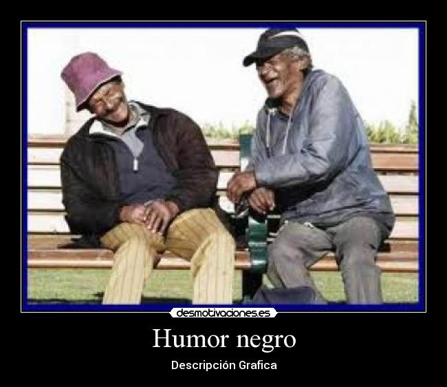 Humor negro - Descripción Grafica