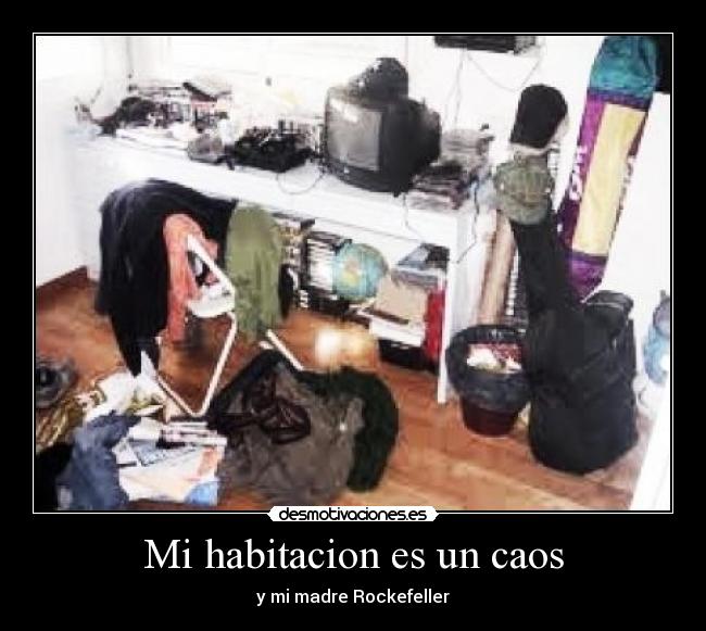 Mi habitacion es un caos -