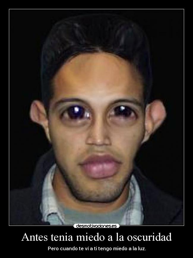 Antes tenia miedo a la oscuridad - 