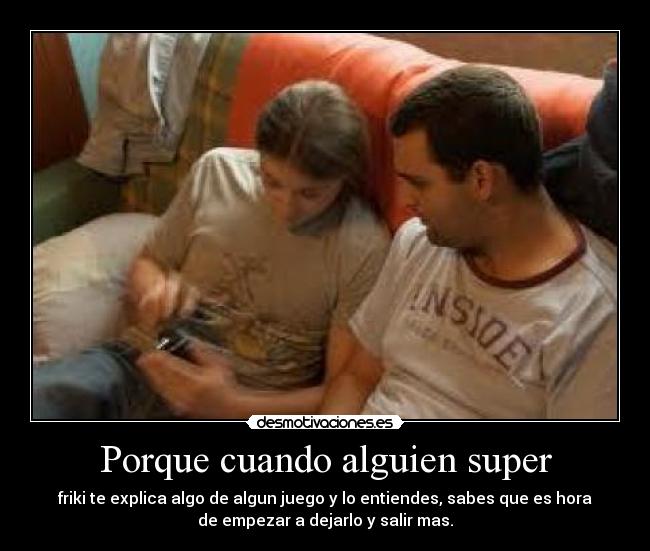 Porque cuando alguien super -