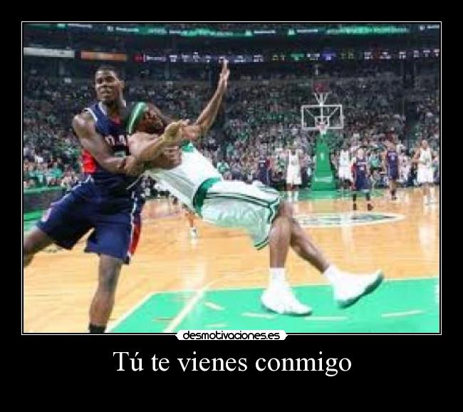 Tú te vienes conmigo -