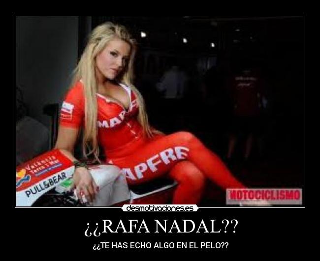 ¿¿RAFA NADAL?? - ¿¿TE HAS ECHO ALGO EN EL PELO??
