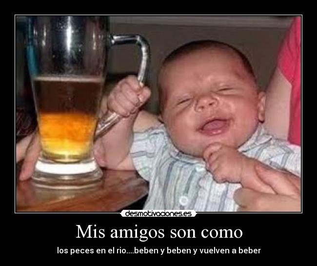 Mis amigos son como -
