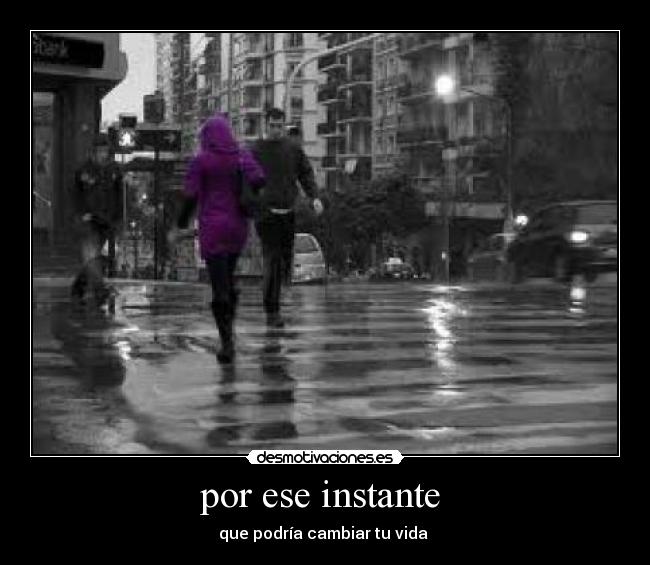 por ese instante -