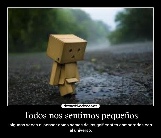 Todos nos sentimos pequeños - 