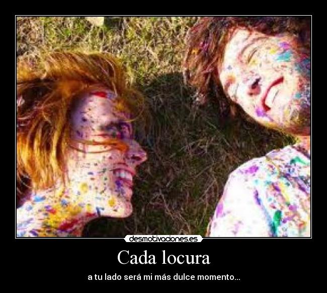Cada locura -