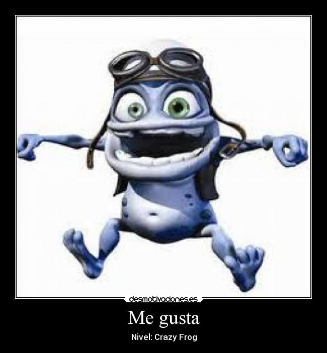 Me gusta - Nivel: Crazy Frog