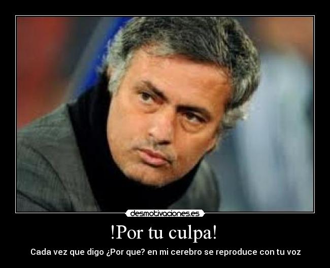 !Por tu culpa! -