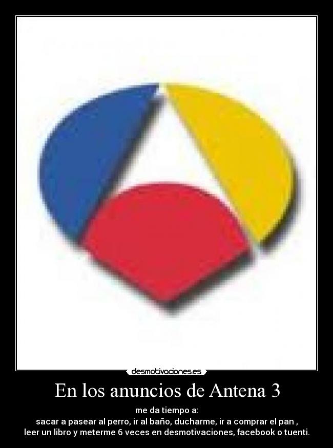 En los anuncios de Antena 3 -