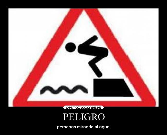 PELIGRO - personas mirando al agua.