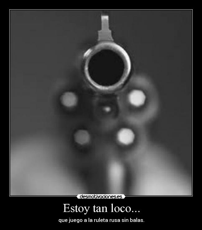 Estoy tan loco... - 