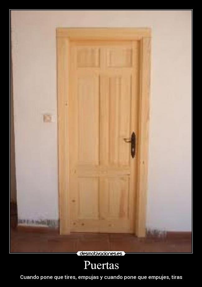 Puertas - Cuando pone que tires, empujas y cuando pone que empujes, tiras