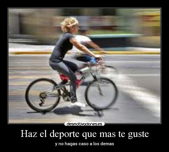 Haz el deporte que mas te guste - 