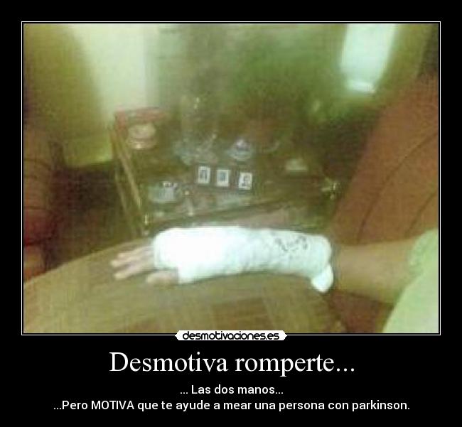 Desmotiva romperte... - 