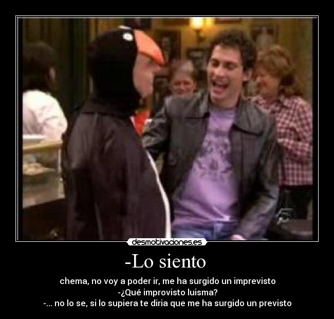 -Lo siento  - 