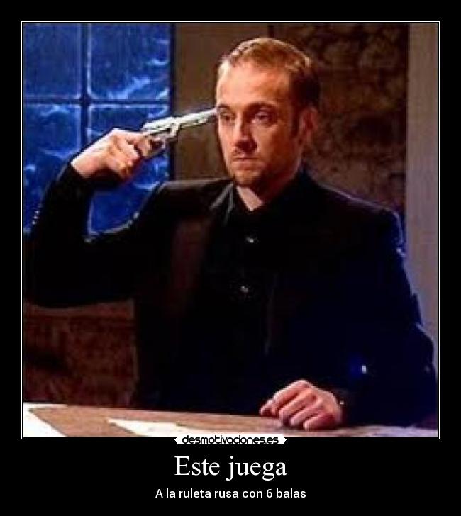 Este juega - A la ruleta rusa con 6 balas