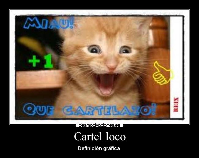 Cartel loco - Definición gráfica