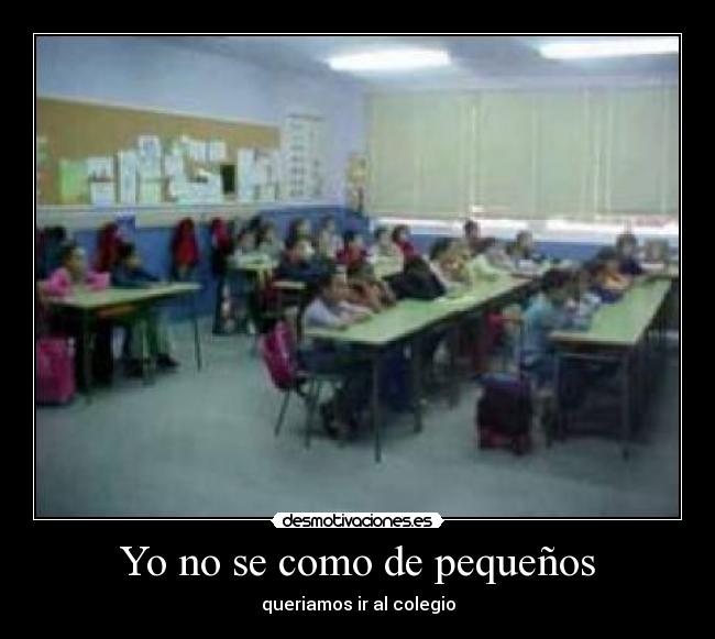 Yo no se como de pequeños - 